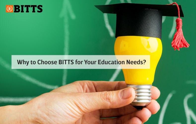 Why to Choose BITTS for Your Education Needs? 